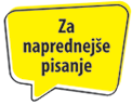 Za naprednejše pisanje