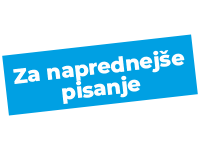 Za naprednejše pisanje